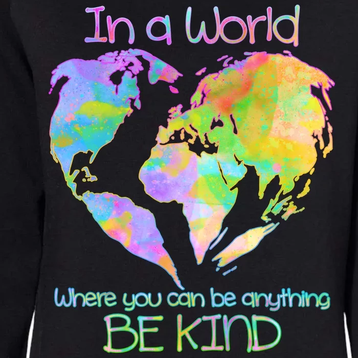 World Full Of Love Be Kind Womens California Wash Sweatshirt