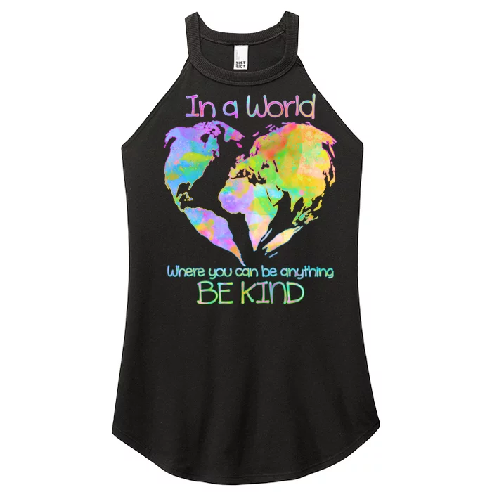 World Full Of Love Be Kind Women’s Perfect Tri Rocker Tank