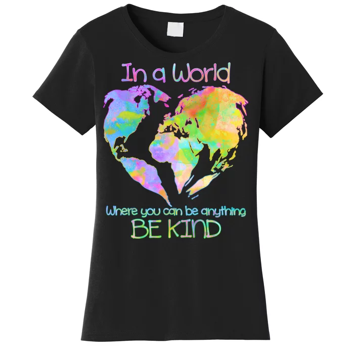 World Full Of Love Be Kind Women's T-Shirt