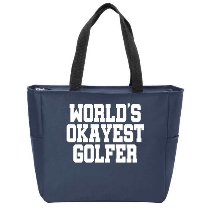 World Okayest Golfer Zip Tote Bag