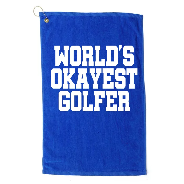 World Okayest Golfer Platinum Collection Golf Towel