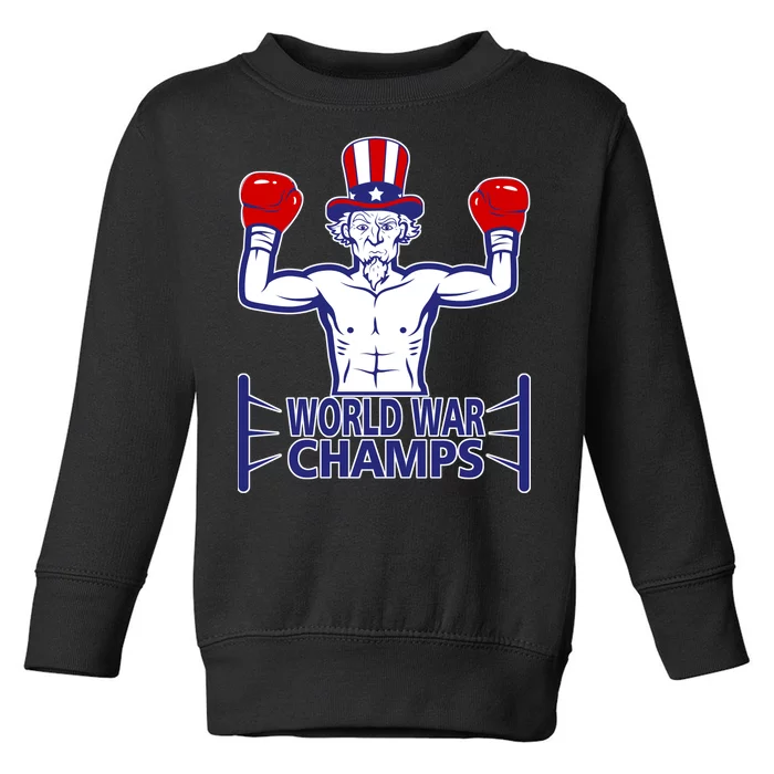 World War Champs Uncle Sam Toddler Sweatshirt