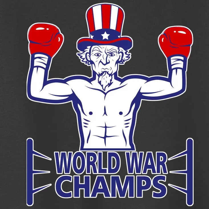 World War Champs Uncle Sam Toddler T-Shirt