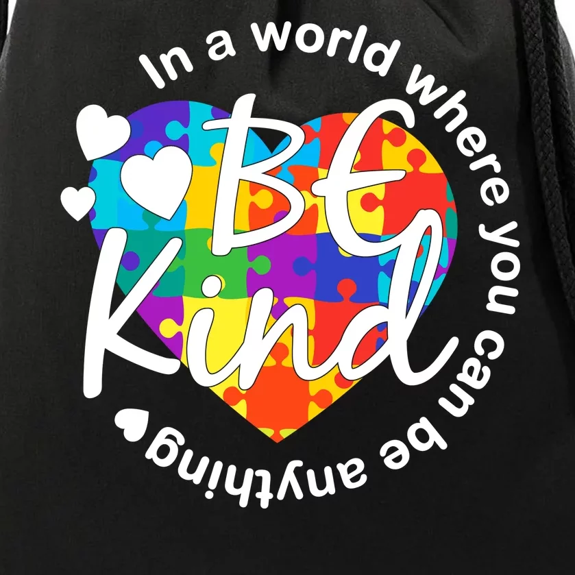 World Where You Can Be Anything Be Kind Autism Heart Drawstring Bag