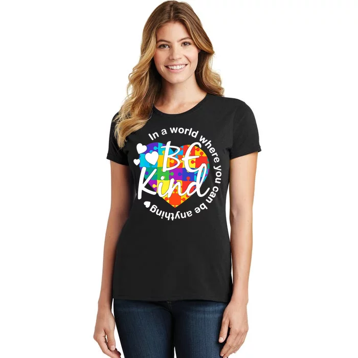 World Where You Can Be Anything Be Kind Autism Heart Women's T-Shirt