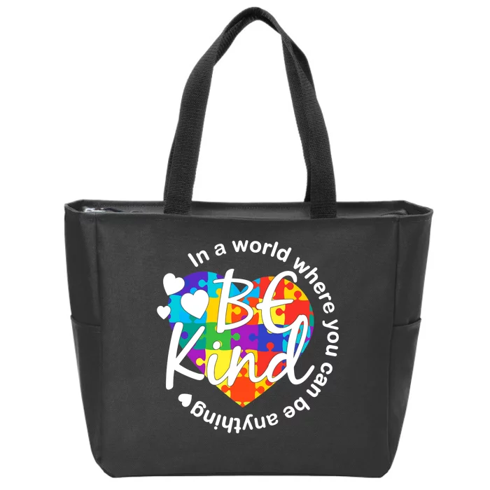 World Where You Can Be Anything Be Kind Autism Heart Zip Tote Bag