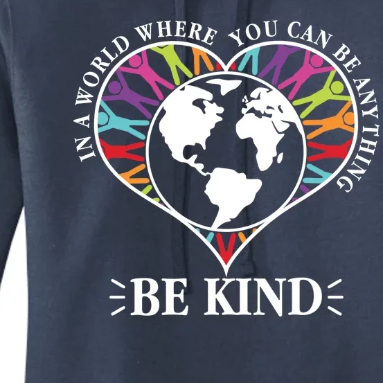 World Where You Can Be Anything Be Kind World Unity Day Women's Pullover Hoodie