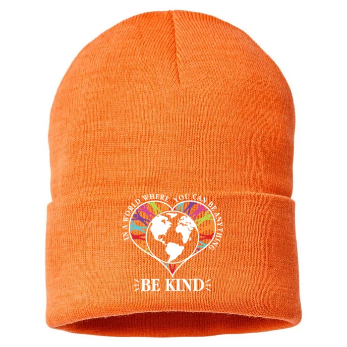 World Where You Can Be Anything Be Kind World Unity Day Sustainable Knit Beanie