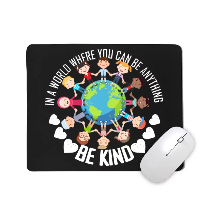 World Where You Can Be Kind Anti-Bullying Mousepad