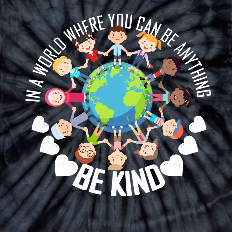 World Where You Can Be Kind Anti-Bullying Tie-Dye T-Shirt