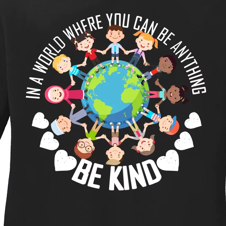 World Where You Can Be Kind Anti-Bullying Ladies Long Sleeve Shirt