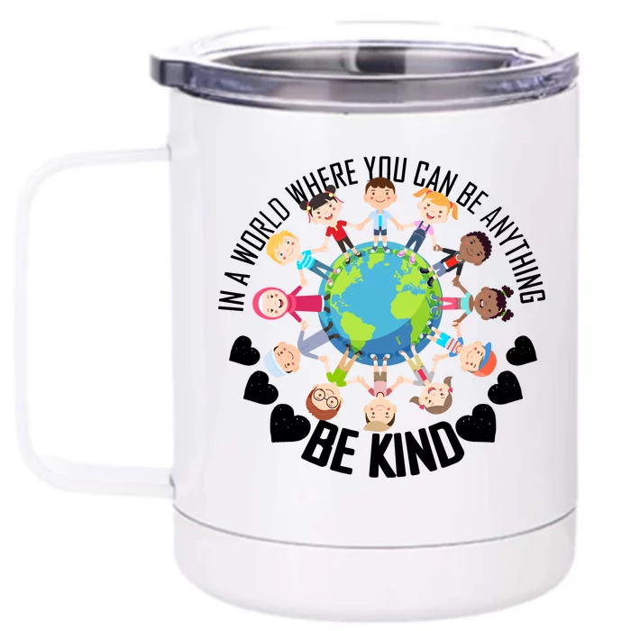 World Where You Can Be Kind Anti-Bullying Front & Back 12oz Stainless Steel Tumbler Cup