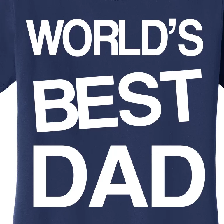 World's Best Dad Women's T-Shirt