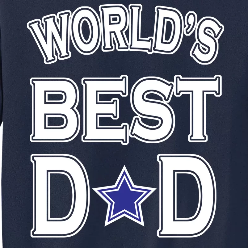 World's Best Dad Dallas Football Tall Sweatshirt