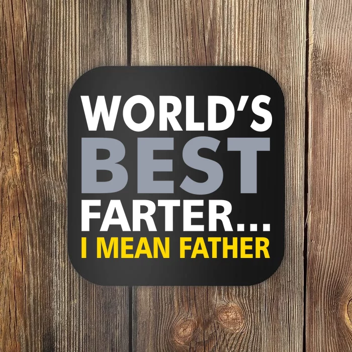 World's Best Farter I Mean Father Coaster