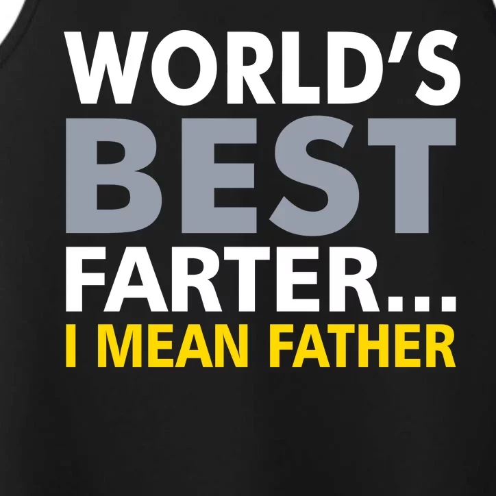 World's Best Farter I Mean Father Funny Dad Performance Tank