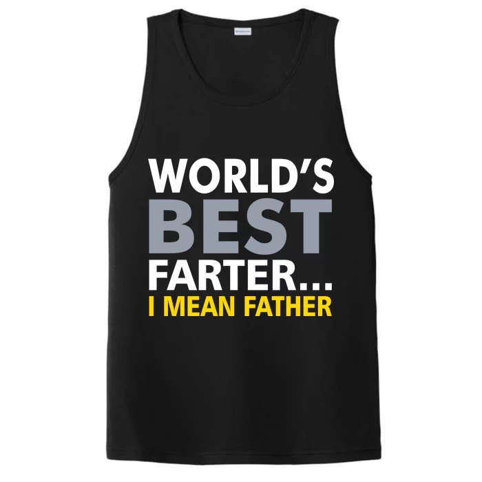 World's Best Farter I Mean Father Funny Dad Performance Tank