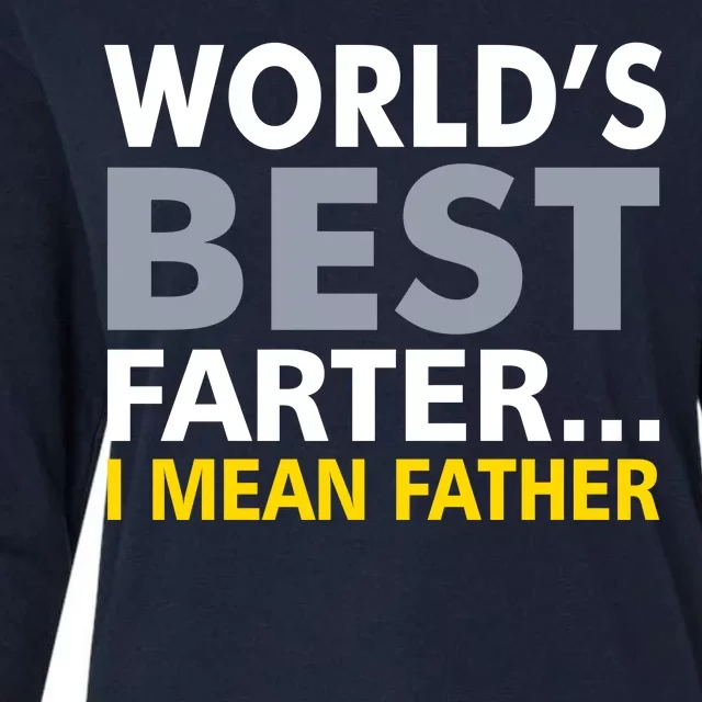 World's Best Farter I Mean Father Funny Dad Womens Cotton Relaxed Long Sleeve T-Shirt