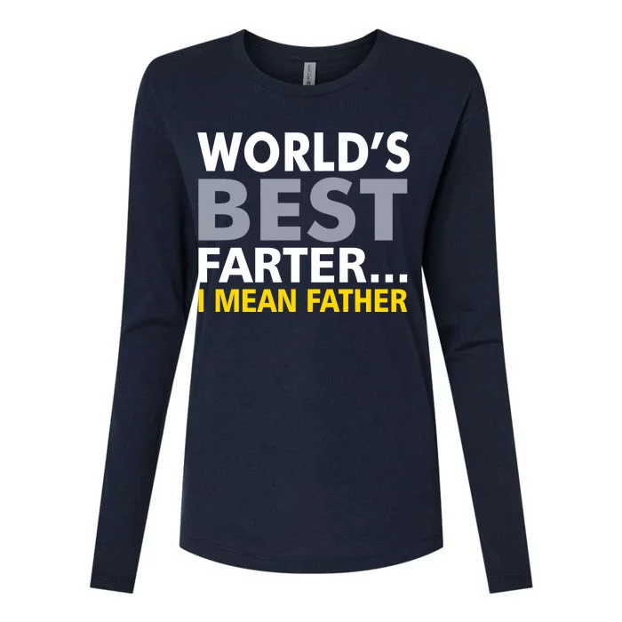 World's Best Farter I Mean Father Funny Dad Womens Cotton Relaxed Long Sleeve T-Shirt