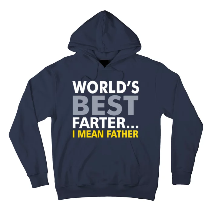 World's Best Farter I Mean Father Funny Dad Hoodie