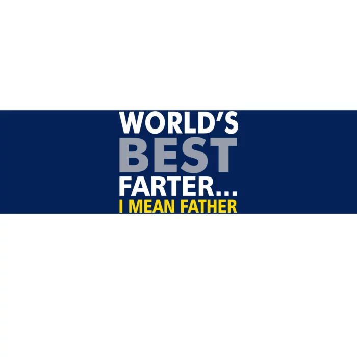 World's Best Farter I Mean Father Funny Dad Bumper Sticker