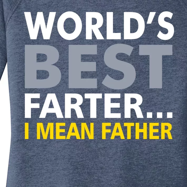 World's Best Farter I Mean Father Funny Dad Women's Perfect Tri Tunic Long Sleeve Shirt