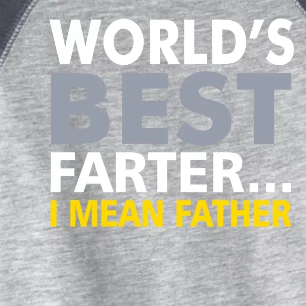 World's Best Farter I Mean Father Funny Dad Toddler Fine Jersey T-Shirt