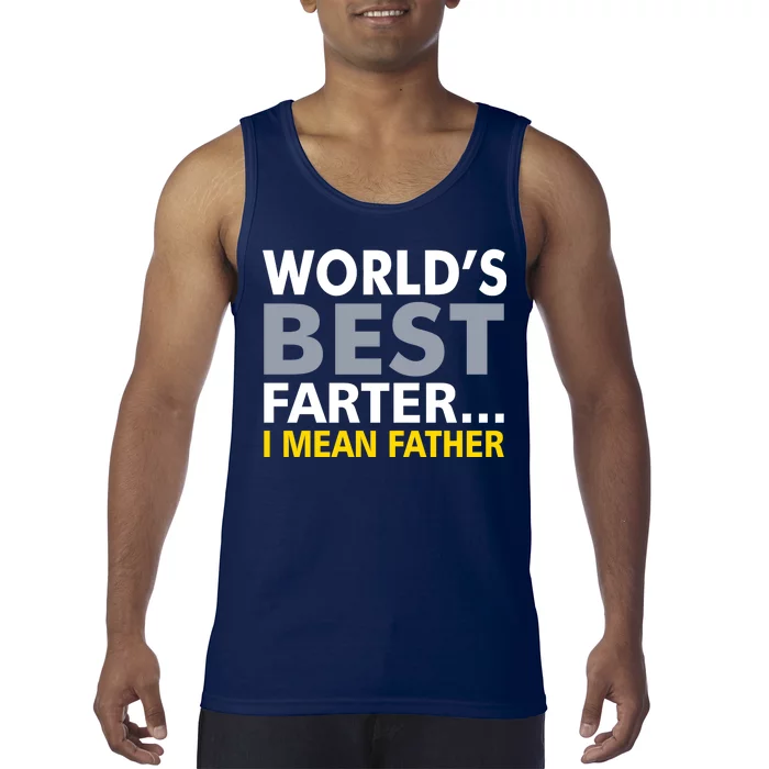 World's Best Farter I Mean Father Funny Dad Tank Top