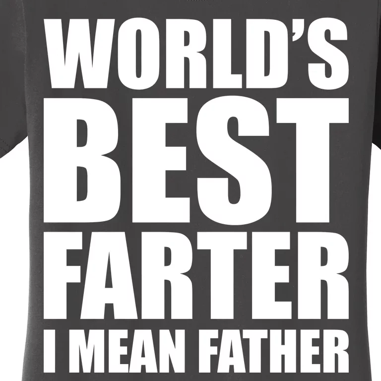 World's Best Farter I Mean Father Funny Dad Logo Women's T-Shirt