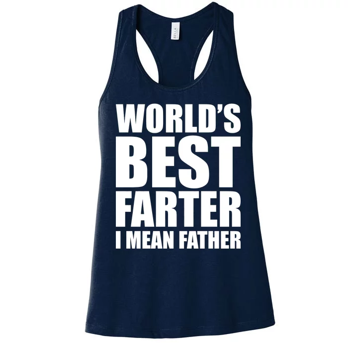 World's Best Farter I Mean Father Funny Dad Logo Women's Racerback Tank