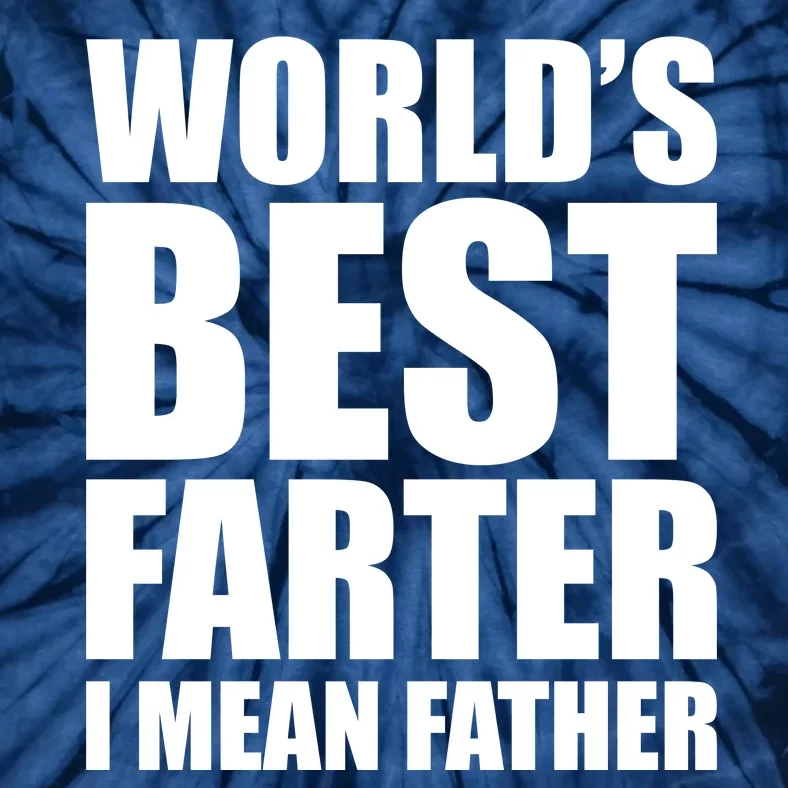 World's Best Farter I Mean Father Funny Dad Logo Tie-Dye T-Shirt