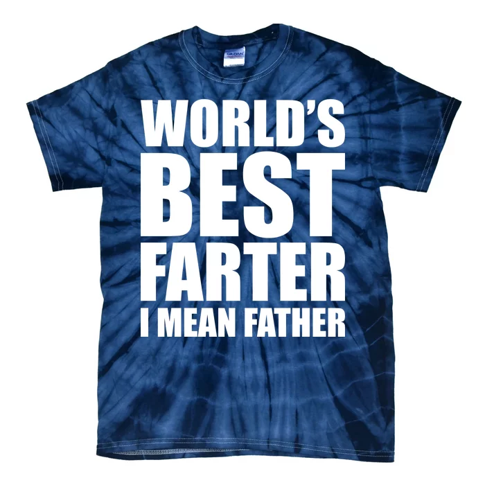 World's Best Farter I Mean Father Funny Dad Logo Tie-Dye T-Shirt