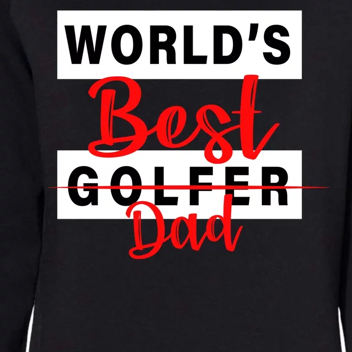 World's Best Golfer Dad Womens California Wash Sweatshirt