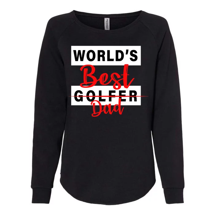 World's Best Golfer Dad Womens California Wash Sweatshirt