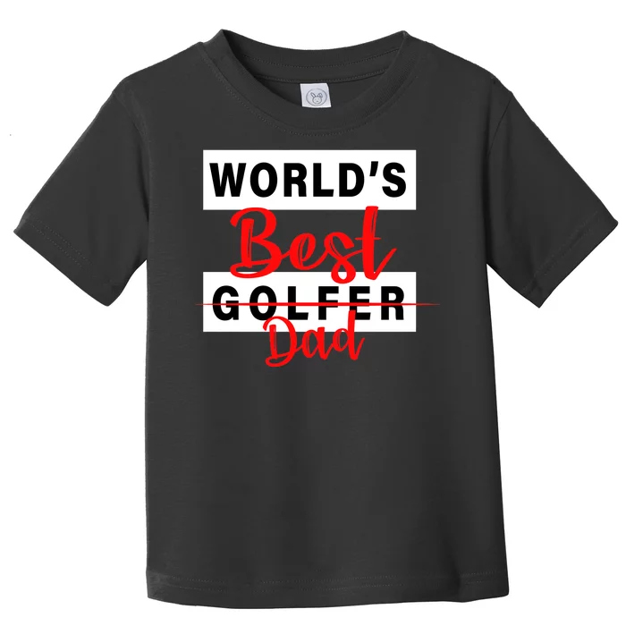 World's Best Golfer Dad Toddler T-Shirt