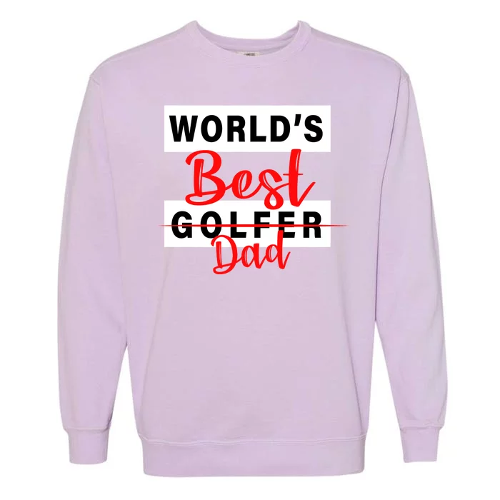 World's Best Golfer Dad Garment-Dyed Sweatshirt