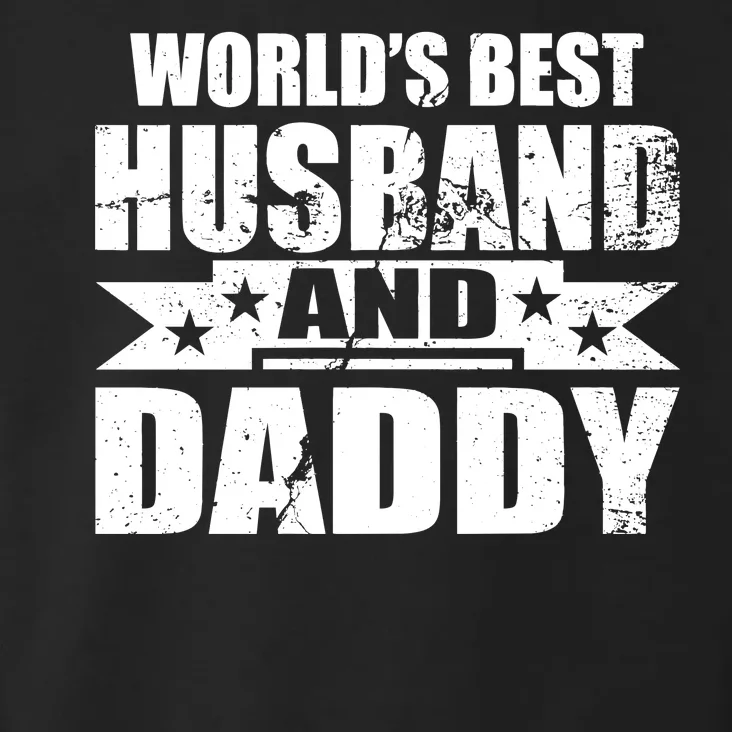 World's Best Husband And Daddy Toddler Hoodie