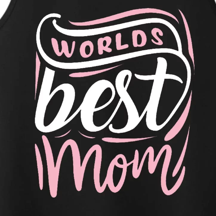 Worlds Best Mom Mothers Day Gift Performance Tank