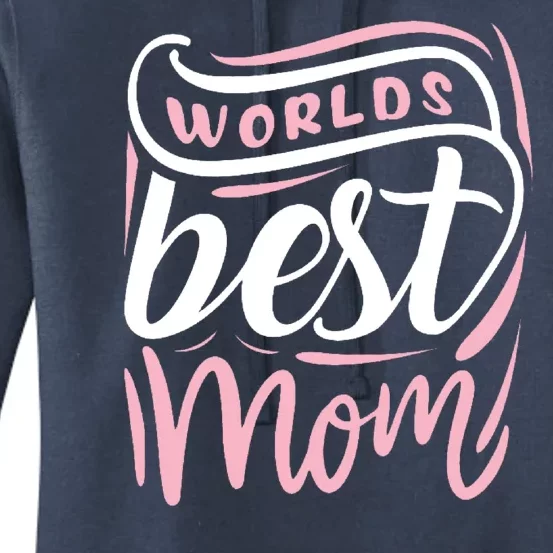 Worlds Best Mom Mothers Day Gift Women's Pullover Hoodie