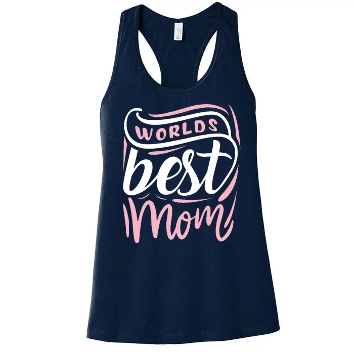 Worlds Best Mom Mothers Day Gift Women's Racerback Tank