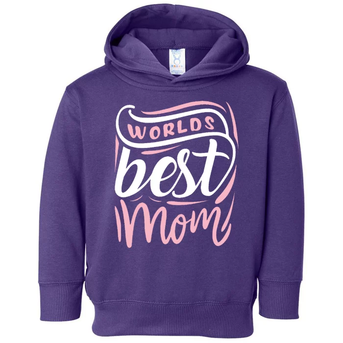 Worlds Best Mom Mothers Day Gift Toddler Hoodie