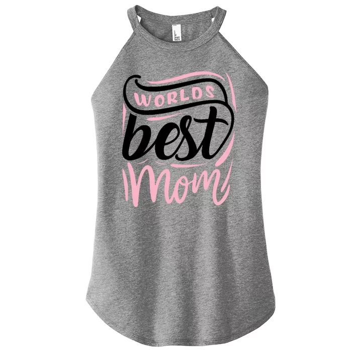 Worlds Best Mom Mothers Day Gift Women’s Perfect Tri Rocker Tank