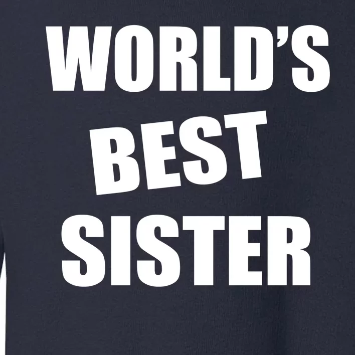 World's Best Sister Toddler Sweatshirt