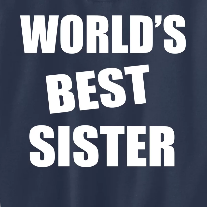 World's Best Sister Kids Sweatshirt