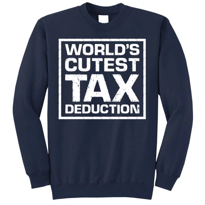 World's Cutest Tax Deduction Tall Sweatshirt