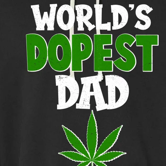 World's Dopest Dad Marijuana Weed Garment-Dyed Fleece Hoodie