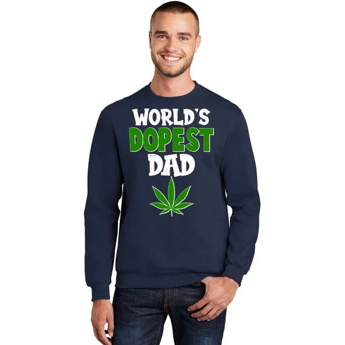 World's Dopest Dad Marijuana Weed Tall Sweatshirt