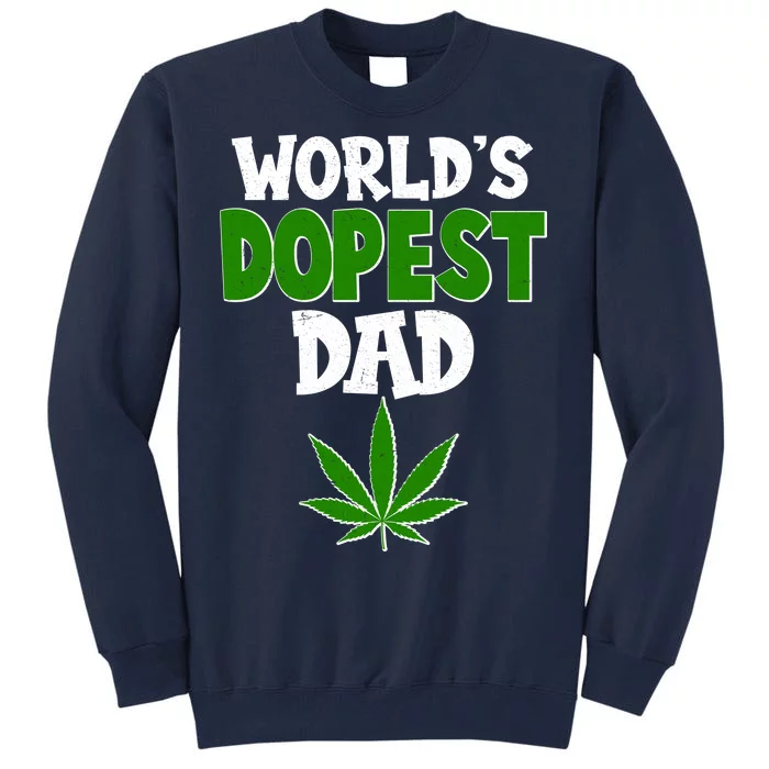 World's Dopest Dad Marijuana Weed Tall Sweatshirt