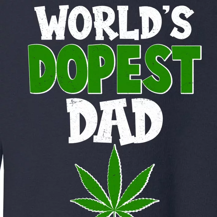 World's Dopest Dad Marijuana Weed Toddler Sweatshirt