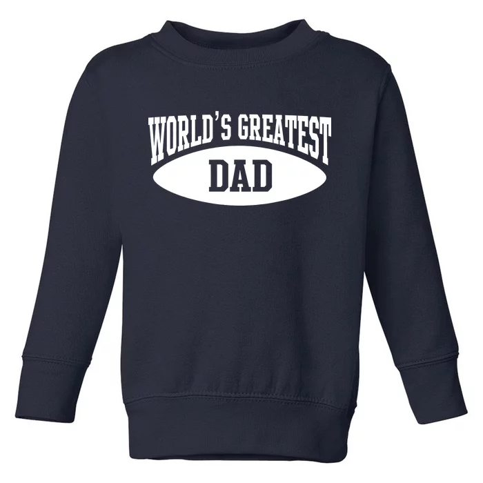 World's Greatest Dad Toddler Sweatshirt